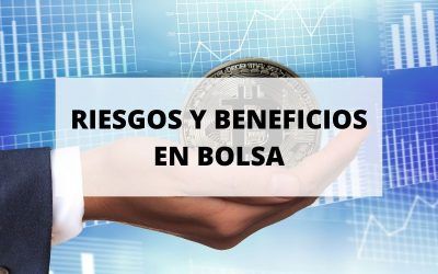 Riesgos y oportunidades de invertir en bolsa