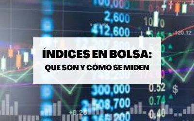 Índices en bolsa: Qué son y cómo se miden