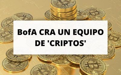 Enésimo empujón de Wall Street al bitcoin: BofA crea un equipo de ‘criptos’